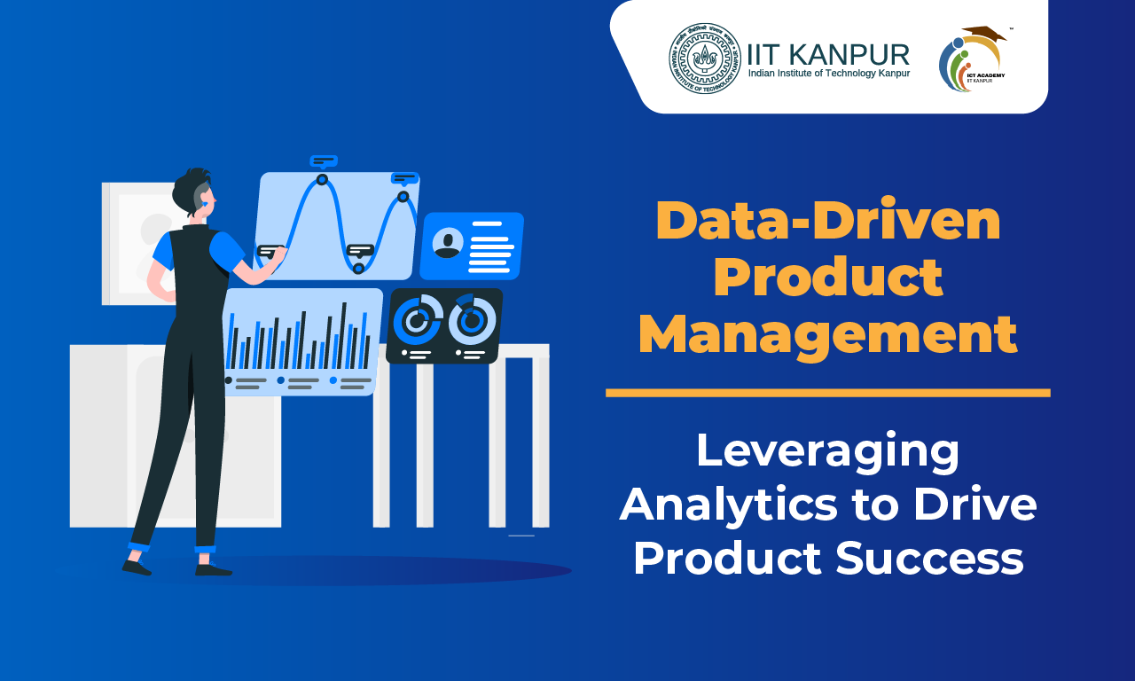 Data-Driven Product Management: Leveraging Analytics to Drive Product Success